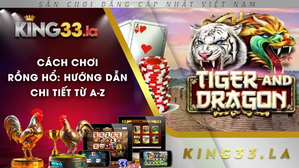 cách chơi rồng hổ king33 01