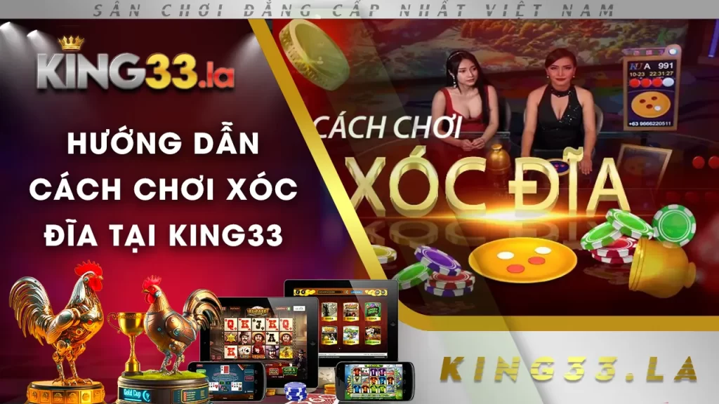 cách chơi xóc đĩa king33 02